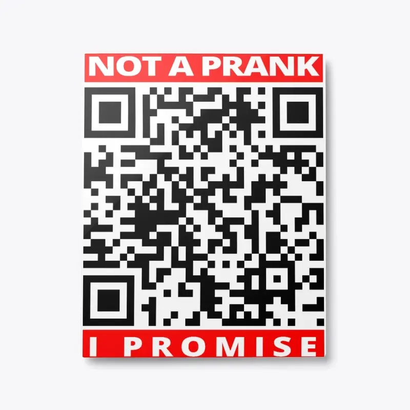 Not a prank I promise Prank Rick roll QR